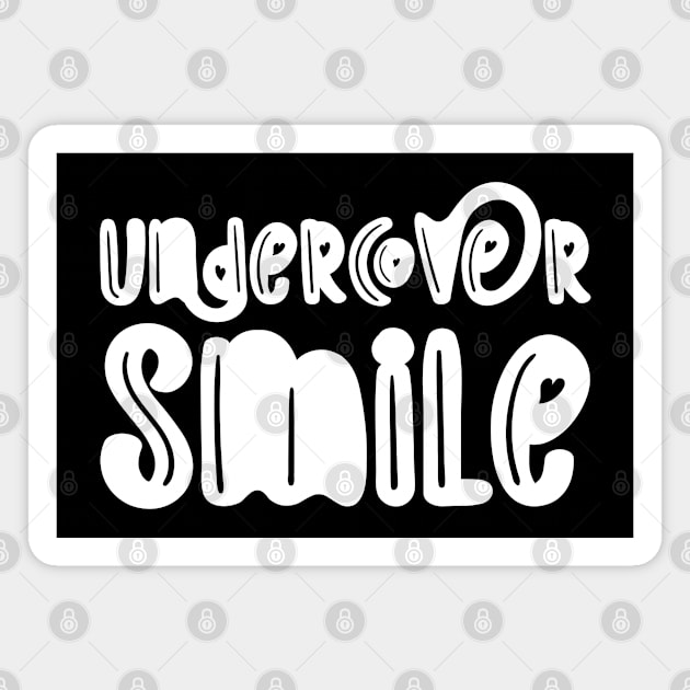 Undercover Smile Magnet by TypoSomething